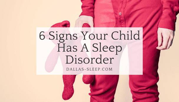 Parents: Do You Know These 6 Signs of Childhood Sleep Disorders?